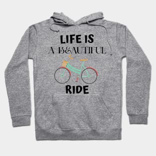 Life is a beautiful ride Hoodie